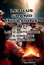 Le plus grand Invasions De Les cartels de la drogue mexicains