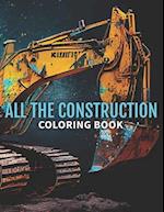 All The Construction: Coloring Book 
