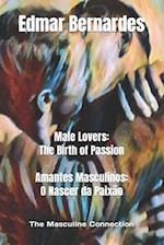 Male Lovers: The Birth of Passion - Amantes Masculinos: O Nascer da Paixão 