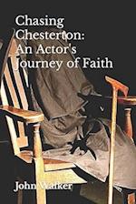 Chasing Chesterton: An Actor's Journey of Faith 