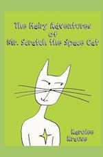 The Hairy Adventures of Mr. Scratch the Space Cat