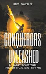Conquerors Unleashed: A 30-Day Devotional for Battling Spiritual Forces with Bold Faith 