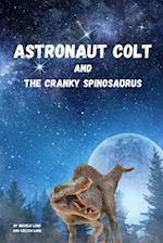 Astronaut Colt and the Cranky Spinosaurus 