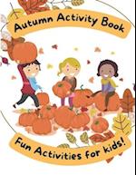 Autumn Activity Book: Fun activities for kids! 