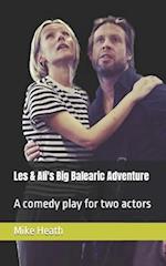 Les & Ali's Big Balearic Adventure: A comedy play for two actors 