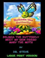 Belinda the Butterfly Meet My New Friend Mary the Moth - Large Print Edition 