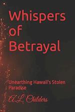 Whispers of Betrayal: Unearthing Hawaii's Stolen Paradise 