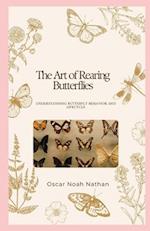 The Art of Rearing Butterflies: Understanding Butterfly Behavior and Lifecycle 