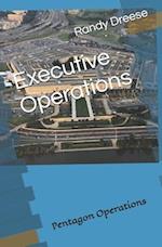 Executive Operations: Pentagon Operations 