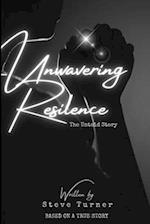 Unwavering Resilience: The Untold Story 