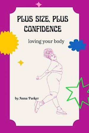 Plus size, plus confidence: Loving your body