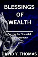 BLESSINGS OF WEALTH: Praying for Financial Breakthroughs 
