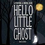 Hello Little Ghost: A Pointing & Waving Book 