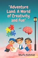 Adventure Land: A world of Creativity and Fun 