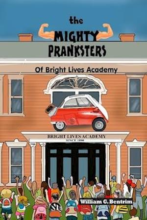 The Mighty Pranksters of Bright Lives Academy