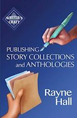 Publishing Story Collections and Anthologies: Success Strategies for Authors and Publishers 