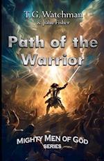 Path of the Warrior: Mighty Men of God Series 