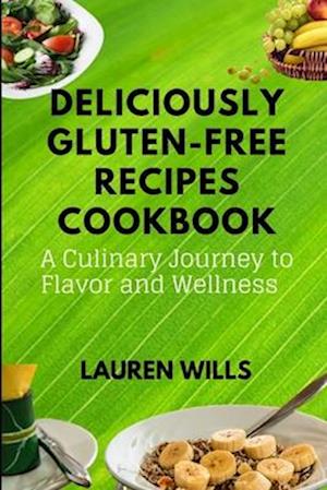 Deliciously Gluten-Free Recipes Cookbook