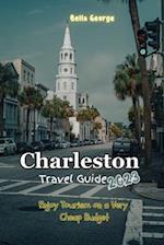 Charleston Travel Guide 2023: Enjoy Tourism on a Very Cheap Budget 