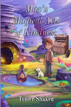 Max's Magical Acts: Max Learns Kindness