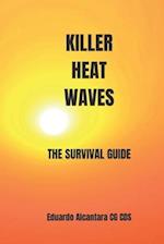 KILLER HEAT WAVE: THE SURVIVAL GUIDE 