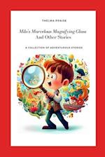 Milo's Marvelous Magnifying Glass and Other Stories 