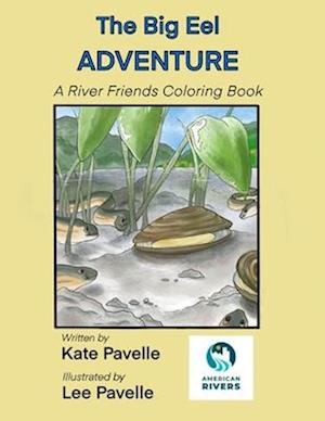 The Big Eel Adventure: A River Friends Coloring Book