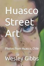 Huasco Street Art: Photos From Huasco, Chile 
