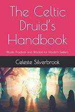 The Celtic Druid's Handbook: Rituals, Practices and Wisdom for Modern Seekers 