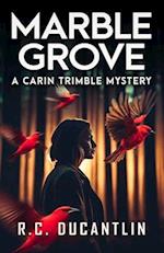 Marble Grove: A Carin Trimble Mystery 