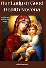Our Lady of Good Health Novena: Prayers for Healing and Hope 