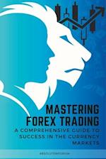 Mastering Forex Trading: A Comprehensive Guide to Success 