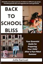 Back to School Bliss: Your Essential Guide for Preparing Your Child After a Fun-Filled Summer 