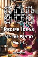 808 Recipe Ideas for the Pantry - Vol 1-3 