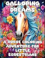 Galloping Dreams : A Horse Colouring Adventure for Little Equestrians 