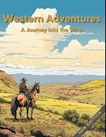 Western Adventures: Colorful Journeys of the Old West 