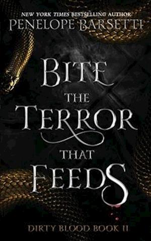 Bite The Terror That Feeds: A Dark Fantasy Romance