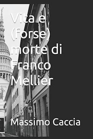 Vita e (forse) morte di Franco Mellier