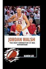 JORDAN WALSH: The Next Generation of NBA Superstars 