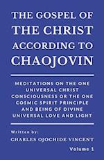 The Gospel of the Christ According to Chaojovin, Volume 1 