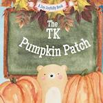 The TK Pumpkin Patch: A Fall/Autumn Classroom Adventure 