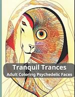 Tranquil Trances Adult Coloring Psychedelic Faces