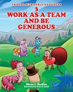 3 WORK AS A TEAM AND BE GENEROUS 