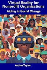 Virtual Reality for Nonprofit Organizations: Aiding in Social Change 