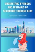 UNDERSTAND SYMBOLS AND FESTIVALS OF SINGAPORE THROUGH KIDS: Collection of 6 Short Stories 