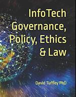 InfoTech Governance, Policy, Ethics & Law 