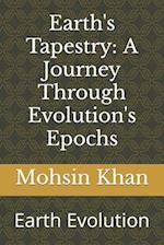 Earth's Tapestry: A Journey Through Evolution's Epochs: Earth Evolution 