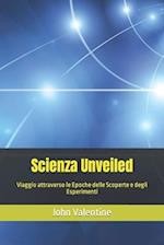 Scienza Unveiled