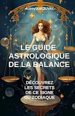 Le Guide Astrologique de la Balance, Découvrez les Secrets de ce Signe du Zodiaque