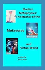 Modern Metaphysics: The Mother of the Metaverse and Virtual World 